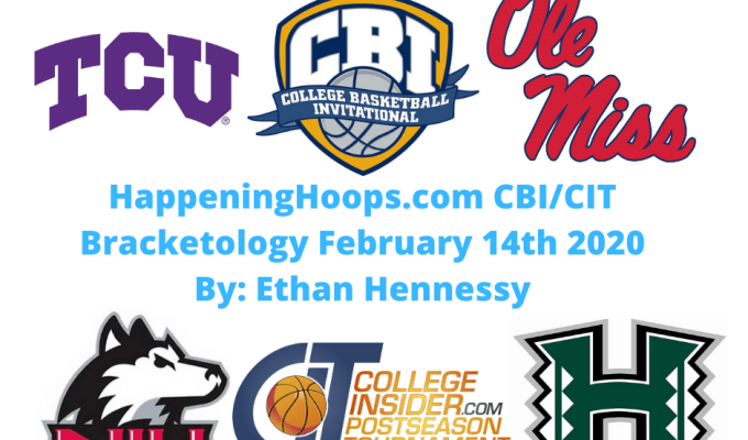 HappeningHoops.com CBI/CIT Bracketology Number 8 February 14th&nbsp;2020