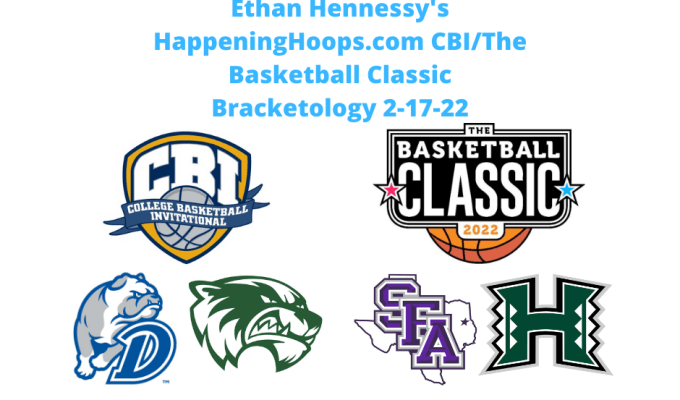 Happening Hoops CBI/The Basketball Classic Bracketology #6&nbsp;2022